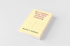 The Complete Home Book of Family Tailoring