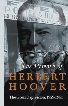 The Memoirs of Herbert Hoover - The Great Depression 1929-1941