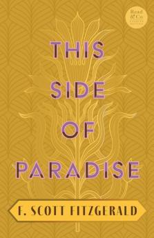 This Side of Paradise: With the Introductory Essay 'The Jazz Age Literature of the Lost Generation' (Read & Co. Classics Edition)