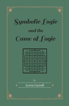 Symbolic Logic and the Game of Logic