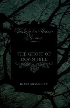 The Ghost of Down Hill (Fantasy and Horror Classics)