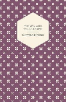 The Man Who Would Be King