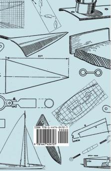 A Guide to Designing and Building Model Boats - A Collection of Vintage Articles on Model Yachts Battleships and Power Boats