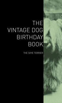 The Vintage Dog Birthday Book - The Skye Terrier