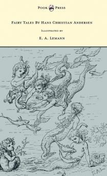 Fairy Tales by Hans Christian Andersen - Illustrated by E. A. Lemann