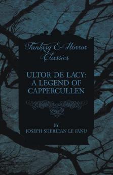 Ultor De Lacy: A Legend of Cappercullen