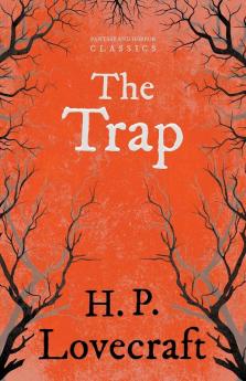 The Trap (Fantasy and Horror Classics): With a Dedication by George Henry Weiss
