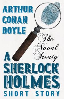 The Naval Treaty (Sherlock Holmes Series)