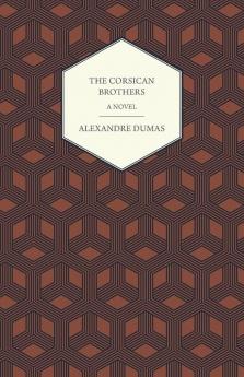The Corsican Brothers - A Novel