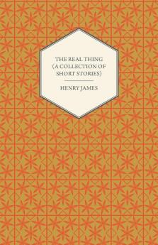 The Real Thing (A Collection of Short Stories)