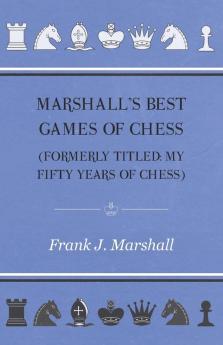 Marshall's Best Games of Chess