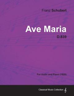 Ave Maria D.839 - For Violin and Piano (1825)