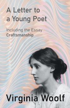 A Letter to a Young Poet: Including the Essay 'Craftsmanship'