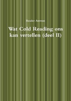 Wat Cold Reading ons kan vertellen (deel II)