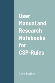 User Manual and Research Notebooks for CSP-Rules