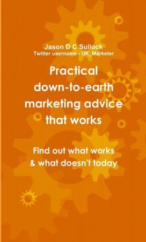 Practical down-to-earth marketing advice that works