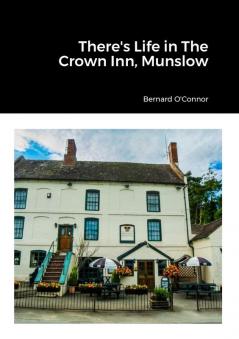 There's Life in The Crown Inn Munslow
