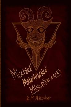 Mischief Malevolence Miscellaneous