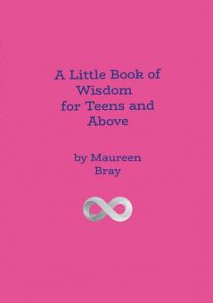 A Little Book of Wisdom for Teens and Above
