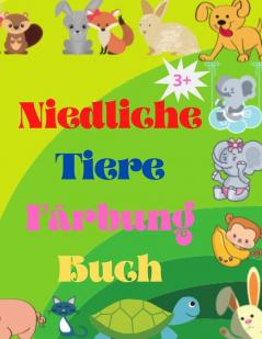 Niedliche Tiere Farbung Buch: Adorable Baby Tiere Malbuch im Alter von 3+ - Super niedliche Baby Waldtiere - Tier-Malbuch: Für Kinder ab 3 Jahren - Baby-Tiere-Malbuch für Mädchen und Jungen