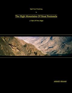 Eight Years Wandering In The High Mountains Of Sinai Peninsula