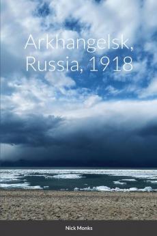 Arkhangelsk Russia 1918