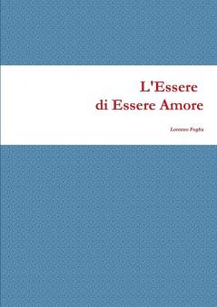 L'ESSERE DI ESSERE AMORE