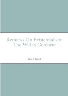 Remarks On Existentialism