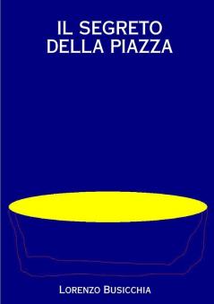 IL SEGRETO DELLA PIAZZA