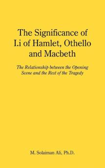 The Significance of I.i of Hamlet Othello and Macbeth