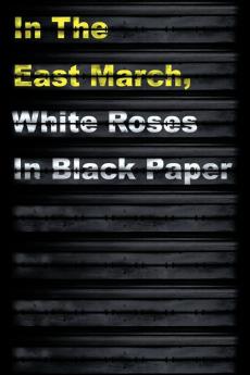 In the East March White Roses in Black Paper