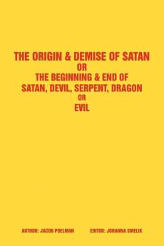 The Origin & Demise of Satan