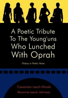 A Poetic Tribute to the Young'uns Who Lunched with Oprah