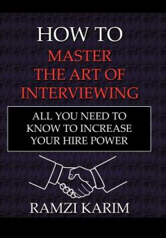 How to Master the Art of Interviewing