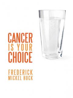 Cancer Is Your Choice