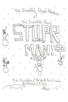 The Incredibly Stupid Adventures of the Incredibly Stupid Stuper Man!