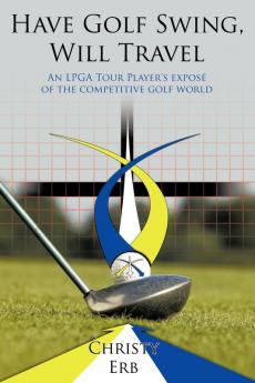 Have Golf Swing Will Travel