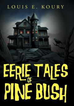 Eerie Tales of Pine Bush