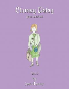 Clumsy Daisy Goes to School
