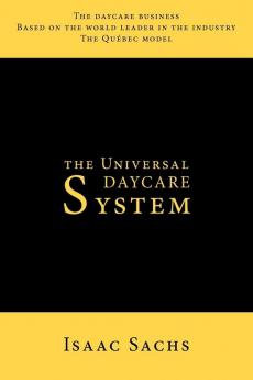 The Universal Daycare System