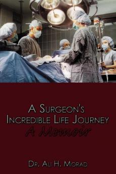 A Surgeon's Incredible Life Journey