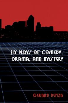 Six Plays of Comedy Drama and Mystery