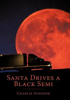 Santa Drives a Black Semi