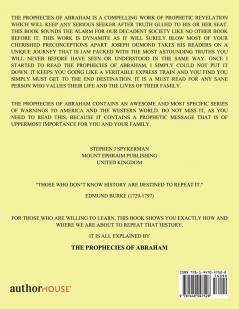 The Prophecies of Abraham: Declaring the End from the Beginning And from Ancient Times Things That are Not Yet Done