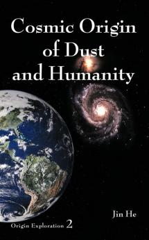 Cosmic Origin of Dust and Humanity