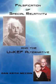 Falsification of Special Relativity and the UniKEF Alternative