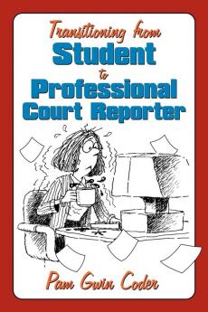 Transitioning from Student to Professional Court Reporter