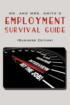 Mr. and Mrs. Smith's Employment Survival Guide (Business Edition)