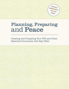 Planning Preparing and Peace: Creating and Compiling Your Will and Other Essential Documents with Kay Diller