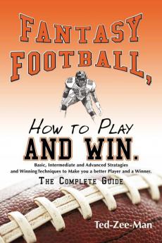 Fantasy Football How to Play and Win.